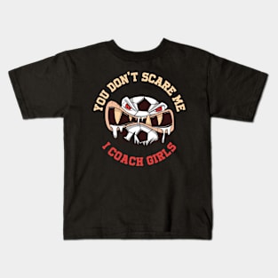 You Dont Scare Me Funny Soccer Gift Kids T-Shirt